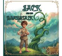 Jack and Beanstalk: A Magical Fairy Tale Retelling with a Giant's Castle, Golden Harp, Courage, and Kindness for Kids Ages 3 to 6: 4 (Wonder Tales; Classic Storytime Series)