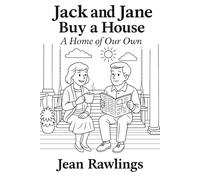 Jack and Jane Buy a House: A Home of our Own