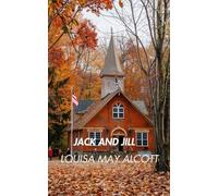 Jack and Jill: A Victorian Family Story, Classic Literature for Young Readers