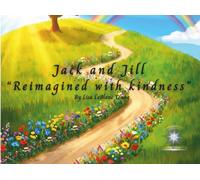 Jack and Jill Reimagined with Kindness (LuvLee Children’s Books)