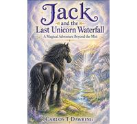 Jack and the Last Unicorn Waterfall: A Magical Adventure Beyond the Forest Mist (The Brave Little Animal Tales)