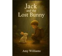 Jack and the Lost Bunny: A Magical Bedtime Story