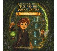 Jack and The Magical Lantern: Jack's Adventure Beyond the Portal at the Lost City of Hidden-Moors (The Fairy Fables of TCoU)