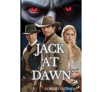 Jack at Dawn: The Cowboy Who Woke the First Vampire