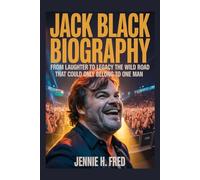 Jack Black Biography: From Laughter to Legacy the Wild Road That Could Only Belong to One Man (JENNIE biography)