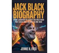 Jack Black Biography: From Laughter to Legacy the Wild Road That Could Only Belong to One Man (JENNIE biography)