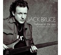 Bruce, Jack - HALFWAY TO THE STARS - THE RECORDINGS 2001-2003