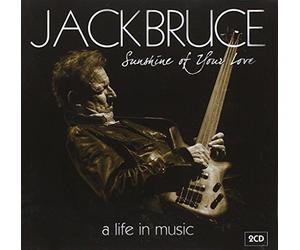 Jack Bruce - Sunshine Of Your Love: A Life In Music