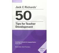 Jack C Richards'50 Tips for Teacher Development (Cambridge Handbooks for Language Teachers) | Jack C. Richards