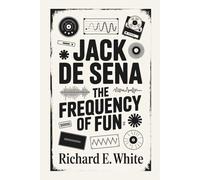 JACK DE SENA: THE FREQUENCY OF FUN