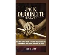 JACK DEJOHNETTE BIOGRAPHY: From Miles Davis to Eternity - The Untold Story and Legacy of a Drummer Whose Sound Bridged Generations and Genres