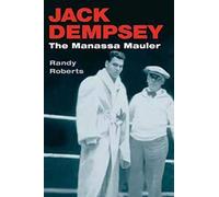 Jack Dempsey: The MANASSA MAULER