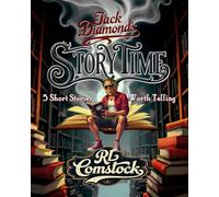 Jack Diamond's STORY TIME: 5 Short Stories Worth Telling (Jack Diamond's BOGUS BAY BOOKS Series)