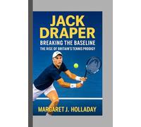 Jack Draper: Breaking the Baseline - The Rise of Britain's Tennis Prodigy