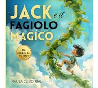 jack e il Fagiolo Magico: Versione adattata e illustrata della classica fiaba di “Jack e il fagiolo magico”, perfetta per bambini dai 3 agli 8 anni. ... l’amicizia ideale per la lettura in famiglia