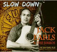 Jack Earls& The Jimbos - Slow Down, The Sun Years, Plus (2-CD)