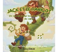 Jack et le Haricot Magique: Un conte illustré pour enfants dès 3 ans - Une aventure magique jusqu’au ciel