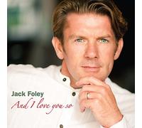 Jack Foley - And I Love You So
