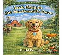 Jack Goes to Old MacDonald's Farm: The Adventures of Jack the Goldendoodle