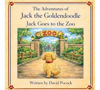 Jack Goes to the Zoo: The Adventures of Jack the Goldendoodle