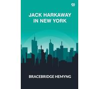 Jack Harkaway In New YorkOr, The Adventures Of The Travelers' Club (Edition1)