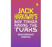 Jack Harkaway's Boy Tinker Among The Turks