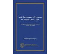 Jack Harkaway's adventures in America and Cuba: being a continuation of Adventures around the world