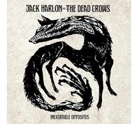 Jack Harlon And The Dead Crows - Jack Harlon And The Dead Crows - Inexorable Opposites