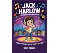 Jack Harlow children's Biography book: The Rap Kid Who Spoke His Dreams Out Loud