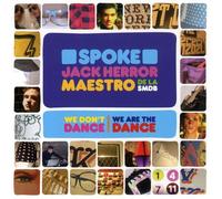 Jack Herror Spoke & Maestro D - We Don't Dance We Are the Danc