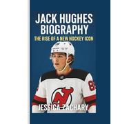 JACK HUGHES BIOGRAPHY: The Rise of a New Hockey Icon