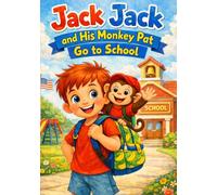 Jack Jack and His Monkey Pat: Go To School