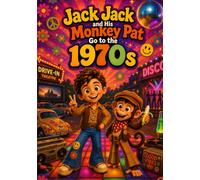 Jack Jack and His Monkey Pat: Go To The 1970s