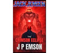 JACK JENSEN: The Crimson Eclipse: Second Edition (THE JACK JENSEN SAGA)