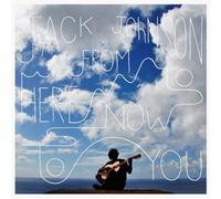 Jack Johnson - From Here To Now To You