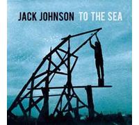 Jack Johnson - To The Sea Limited Edition Japan [CD]