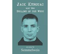 Jack Kerouac and the Decline of the West