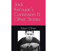 Jack Kerouac's Confession & Other Stories