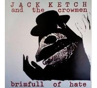 Jack Ketch & the Cro - Brimfull of Hate [Vinilo]