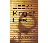Jack : King of Lies: Revenge Wears a Crown (The Jack King Crime Saga)