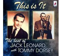 Jack Leonard/Tommy Dorsey - This is It: : The Best of Jack Leonard with Tommy Dorsey