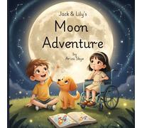 Jack & Lily's Moon Adventure: A Gentle Children's Story Celebrating Friendship, Inclusion, and Big Dreams