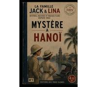 Jack & Lina: MYSTÈRE À HANOÏ (LES AVENTURES DE JACK & LINA)