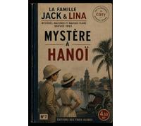 Jack & Lina: MYSTÈRE À HANOÏ (LES AVENTURES DE JACK & LINA)