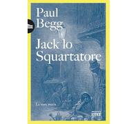 Jack lo Squartatore. La vera storia (Biblioteca Utet)