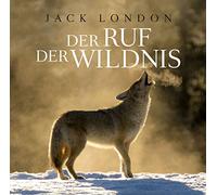 Jack London - Der Ruf der Wildnis