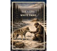 Jack london white fang english edition - the life of a wolf dog between: White Fang (English Edition): The Life of a Wolf-Dog Between Nature and Civilization