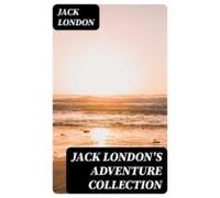 Jack Londons Adventure Collection (ebook)