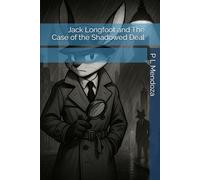 Jack Longfoot and The Case of the Shadowed Deal (The Longfoot Files)