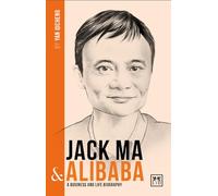 Jack Ma & Alibaba: A Business and Life Biography (China's Leading Entrepreneurs and Enterprises)